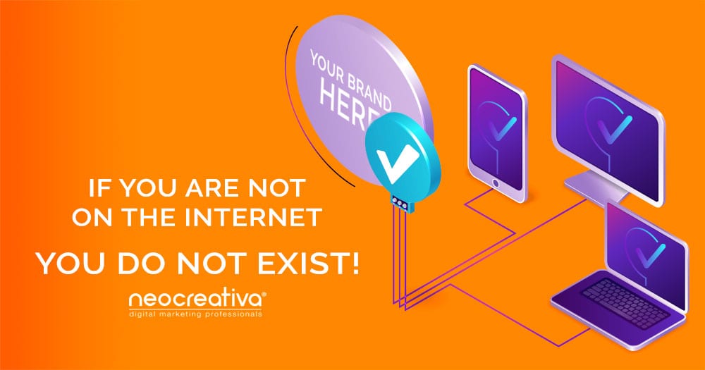 If you are not on the Internet, you do not exist.