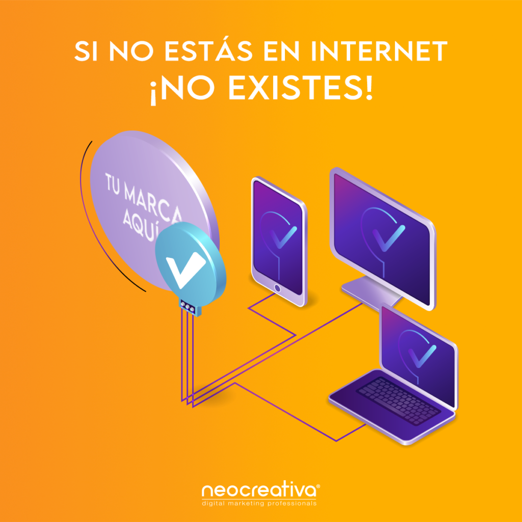 Si no estas en internet no existes Neo Creativa Cuadrado El crecimiento vertiginoso de internet hace que la página web de nuestro negocio se pueda perder entre el ruido de tanta información. Por eso, no basta con tener un sitio web y esperar a que los usuarios accedan a él, somos nosotros quienes tenemos que llegar a estos usuarios y facilitarles el acceso a información de calidad.