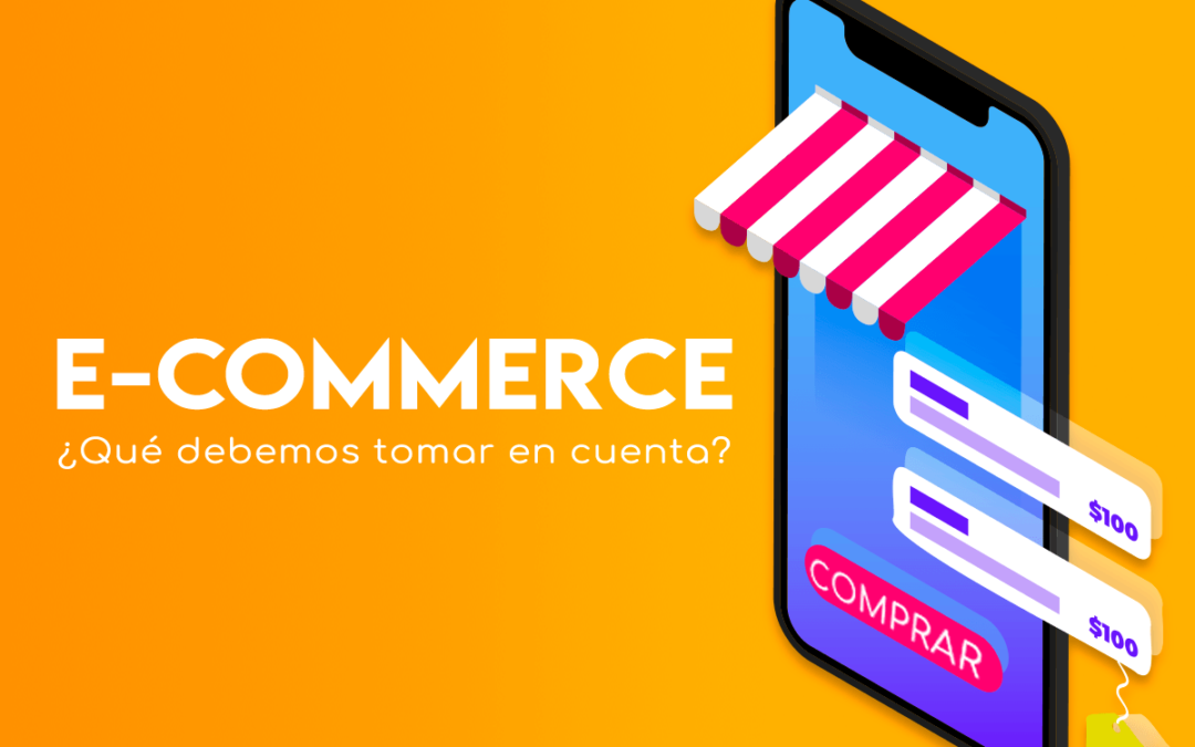 E-commerce: Qué debemos tomar en cuenta.